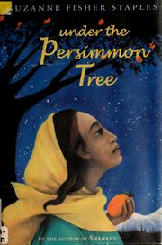 Cover of: Under the persimmon tree by Suzanne Fisher Staples