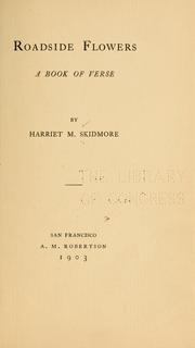 Cover of: Roadside flowers by Skidmore, Harriet M.