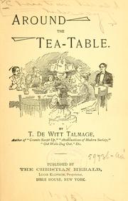 Cover of: Around the tea-table. by Thomas De Witt Talmage