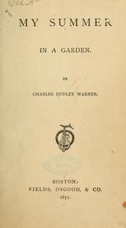 Cover of: My summer in a garden by Charles Dudley Warner
