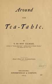 Cover of: Around the tea-table. by Thomas De Witt Talmage