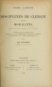 Cover of: Pierre Alphonse: Disciplines de clergie et de moralités : traduites en gascon girondin du XIVe-XVe siècle