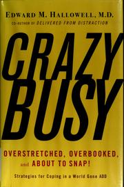 Cover of: CrazyBusy: Overstretched, Overbooked, and About to Snap! Strategies for Coping in a World Gone ADD