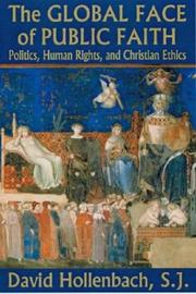 Cover of: The Global Face of Public Faith: Politics, Human Rights, and Christian Ethics (Moral Traditions)