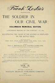 Cover of: The soldier in our Civil War: a pictorial history of the conflict, 1861-1865, illustrating the valor of the soldier as displayed on the battle-field, from sketches drawn by Forbes, Waud, Taylor, Beard, Becker, Lovie, Schell, Crane and numerous other eye-witnesses to the strife