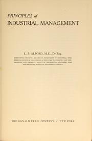 Cover of: Principles of industrial management by Leon Pratt Alford, Leon Pratt Alford