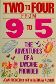 Cover of: Two to four from 9 to 5: the adventures of a daycare provider