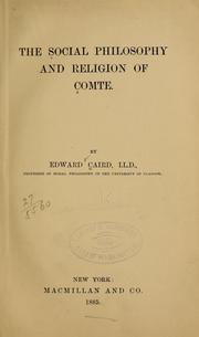 The social philosophy and religion of Comte by Edward Caird