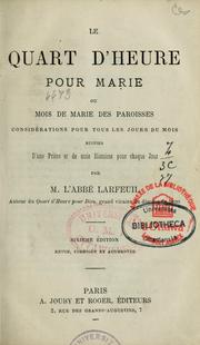 Cover of: Le quart d'heure pour Marie, ou, Mois de Marie des paroisses by Marie Joseph Larfeuil