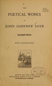 Cover of: The poetical works of John Godfrey Saxe. by John Godfrey Saxe, John Godfrey Saxe