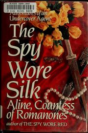 Cover of: The spy wore silk by Aline, Countess of Romanones