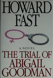 Cover of: The trial of Abigail Goodman by Howard Fast, Howard Fast