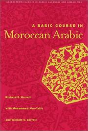 Cover of: A Basic Course in Moroccan Arabic (Georgetown Classics in Arabic Language and Linguistics) by Richard S. Harrell, Mohammed Abu-Talib, William S. Carroll
