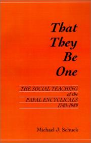 Cover of: That they be one: the social teaching of the papal encyclicals, 1740-1989