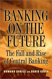 Cover of: Banking on the future: the fall and rise of central banking