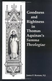 Cover of: Goodness and rightness in Thomas Aquinas's Summa theologiae by James F. Keenan