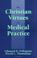 Cover of: The Christian virtues in medical practice