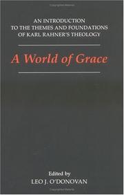 Cover of: A world of grace: an introduction to the themes and foundations of Karl Rahner's theology