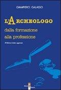 L'archeologo dalla formazione alla professione by Giampiero Galasso