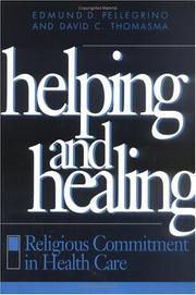 Cover of: Helping and healing by Edmund D. Pellegrino