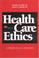 Cover of: Health care ethics