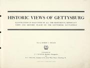 Cover of: Historic views of Gettysburg: illustrations in half-tone of all the monuments, important views and historic places on the Gettysburg battlefield