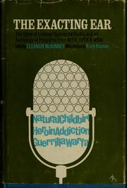 Cover of: The exacting ear: the story of listener-sponsored radio, and an anthology of programs from KPFA, KPFK, and WBAI.