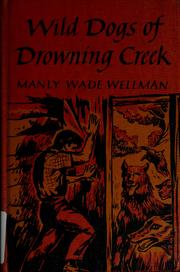 Cover of: Wild dogs of Drowning Creek by Manly Wade Wellman