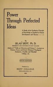 Cover of: Power through perfected ideas: a study of the qualitative principle of knowledge as applied to human development and success