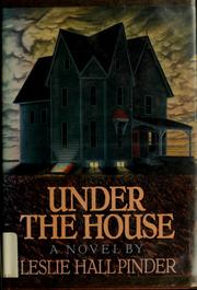 Cover of: Under the house by Leslie Hall Pinder