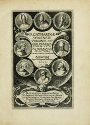 Cover of: D. Catharinae Senensis virginis Ss.mae Ord. Praedicatorum vita ac miracula selectiora formis aeneis expressa