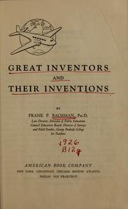 Cover of: Great inventors and their inventions by Bachman, Frank Puterbaugh, Frank P. Bachman