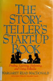 Cover of: The storyteller's start-up book: finding, learning, performing, and using folktales including twelve tellable tales