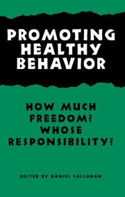 Cover of: Promoting Healthy Behavior: How Much Freedom? Whose Responsibility? (Hastings Center Studies in Ethics)