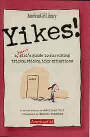 Cover of: Yikes!: a smart girl's guide to surviving tricky, icky situations by Nancy Holyoke