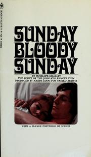 Cover of: Sunday bloody Sunday: the script of the John Schlesinger film produced by Joseph Janni for United Artists
