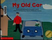 Cover of: My Old Car by Richmond, VT First Grade Students of Richmond Elementary School