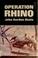 Cover of: Operation rhino.