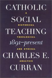 Catholic Social Teaching, 1891-Present by Charles E. Curran