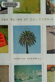 Cover of The ruins of California / Martha Sherrill