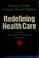 Cover of: Redefining Health Care