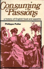 Cover of: Consuming passions by Philippa Pullar