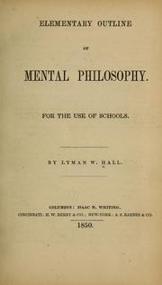 Elementary outline of mental philosophy by Lyman W. Hall