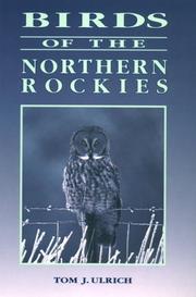 Cover of: Birds of the northern Rockies by Tom J. Ulrich