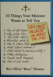 Cover of: 10 Things Your Minister Wants to Tell You: (But Can't, Because He Needs the Job)