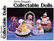 Anne Dougal's Collectible Dolls by Barbara J. Haysom