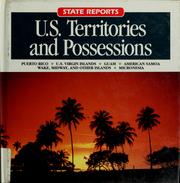 Cover of: U.S. territories and possessions: Puerto Rico, U.S. Virgin Islands, Guam, American Samoa, Wake, Midway, and other Islands, Micronesia