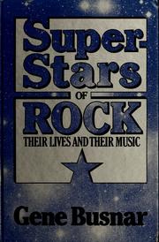 Cover of: The superstars of rock by Gene Busnar, Gene Busnar