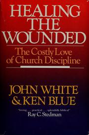 Cover of: Healing the wounded by John White