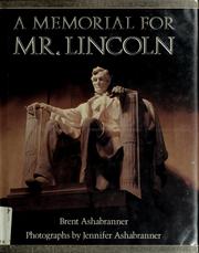 A memorial for Mr. Lincoln by Brent K. Ashabranner